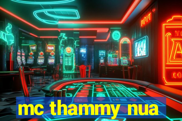 mc thammy nua